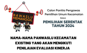 Nama-Nama Panwaslu Kecamatan Existing Yang Akan Mengikuti Penilaian Evaluasi Kinerja